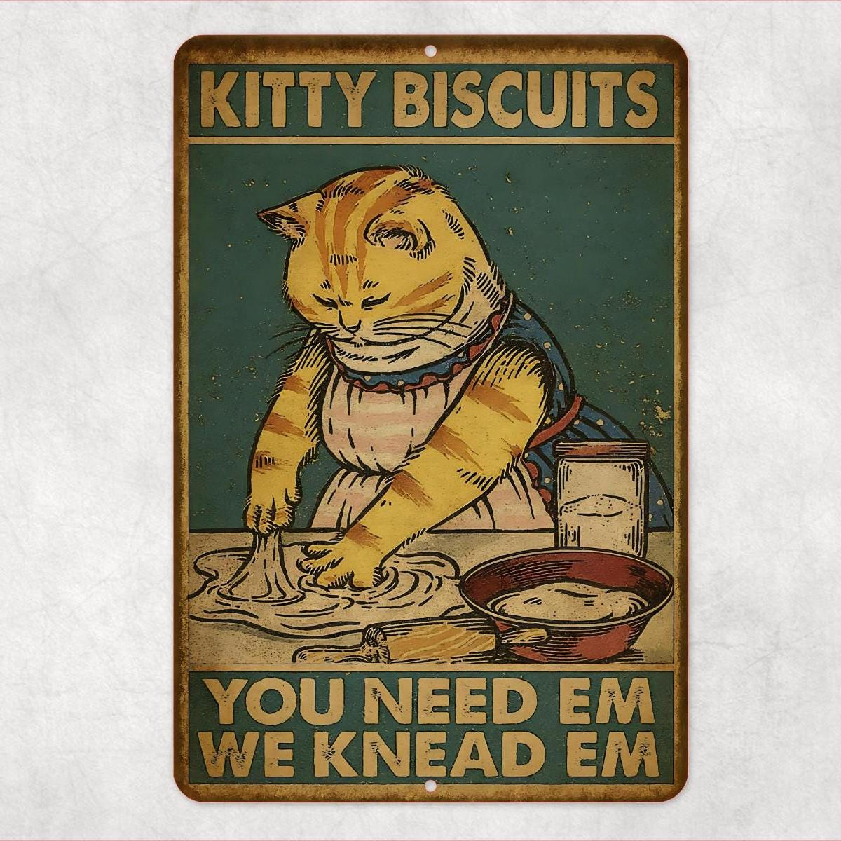 Kitty Biscuits Sign – Funny Cat Kitchen Wall Decor, 8x12 UV Resistant Vintage Metal Sign, You Need ’Em We Knead ’Em Gift