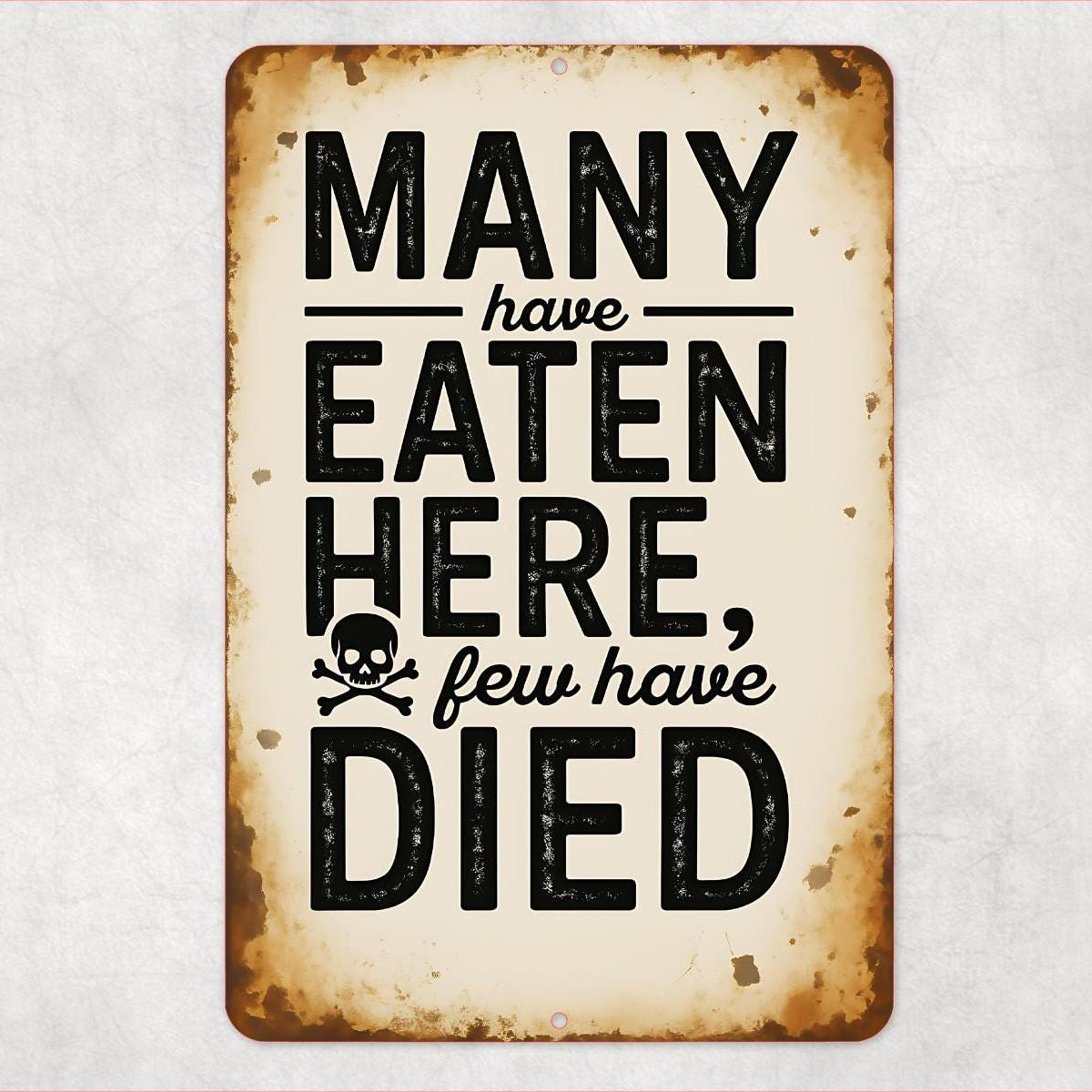 Many Have Eaten Here Few Have Died Sign – Funny Kitchen Wall Art – 8x12 UV Resistant Aluminum – Rustic Cafe, Diner, Home Decor