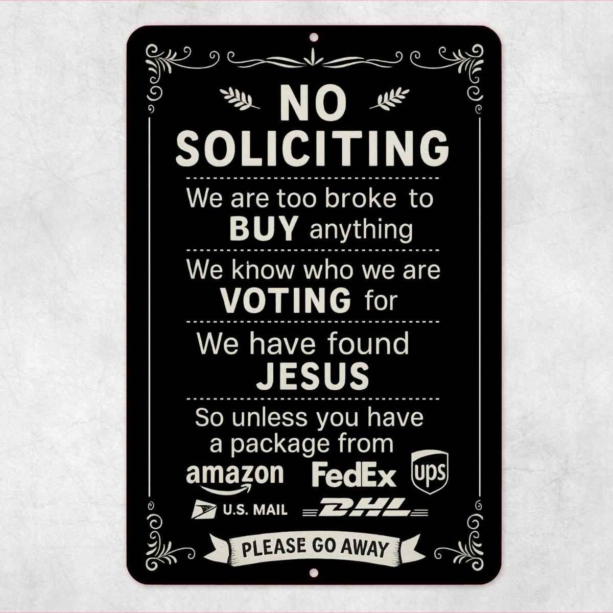Funny No Soliciting Sign, Front Porch Sign, Go Away Sign, 8x12 Aluminum Sign, UV Resistant Outdoor Sign, Yard Sign