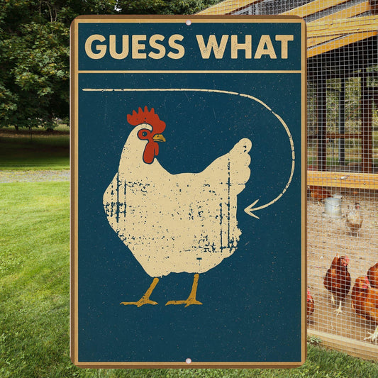 Guess What Chicken Butt Sign, Funny Chicken Sign, Distressed Style Sign, 8x12 Aluminum Sign, UV Resistant Outdoor Sign, Homestead Sign