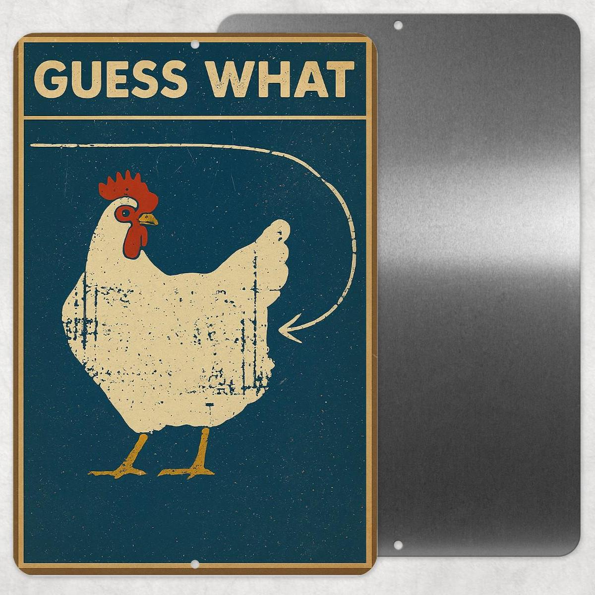 Guess What Chicken Butt Sign, Funny Chicken Sign, Distressed Style Sign, 8x12 Aluminum Sign, UV Resistant Outdoor Sign, Homestead Sign