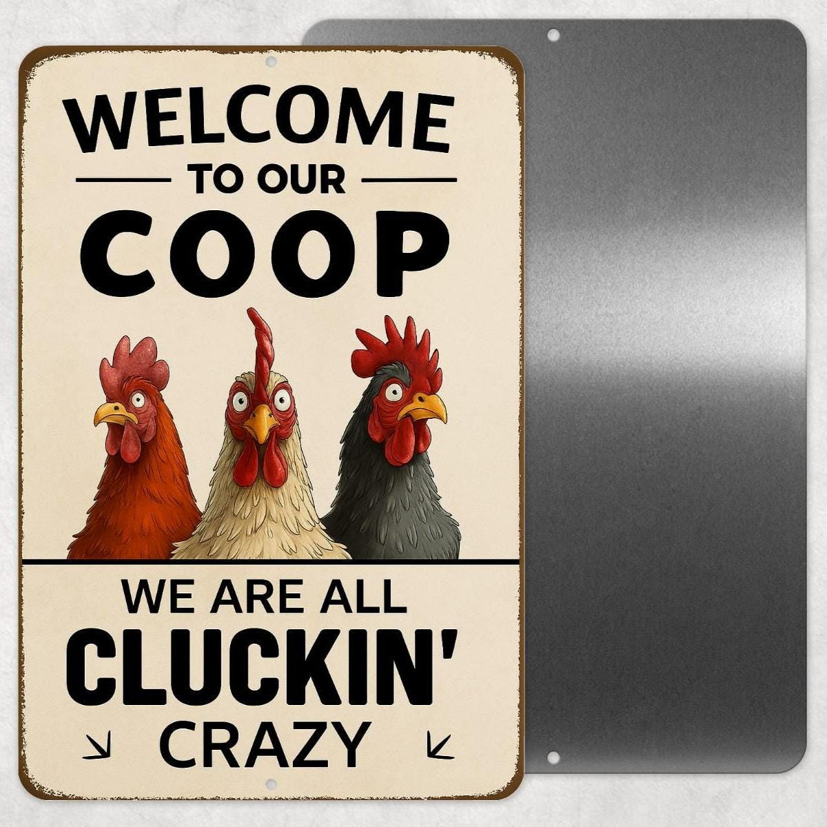 Welcome To Our Coop Sign, Funny Chicken Sign, Distressed Style Sign, 8x12 Aluminum Sign, UV Resistant Outdoor Sign, Door Sign
