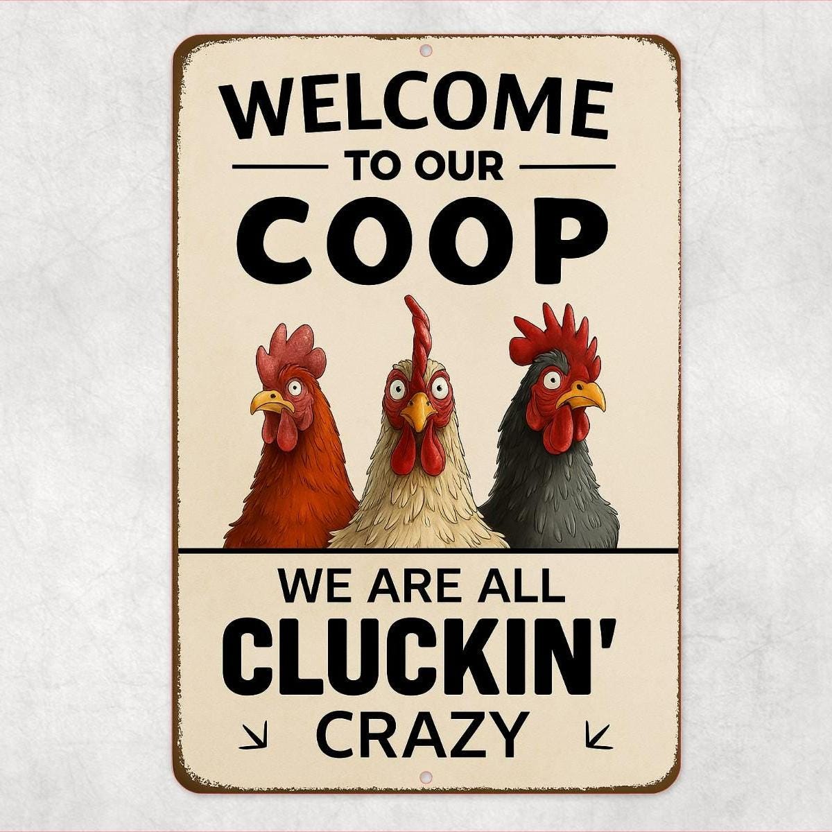 Welcome To Our Coop Sign, Funny Chicken Sign, Distressed Style Sign, 8x12 Aluminum Sign, UV Resistant Outdoor Sign, Door Sign