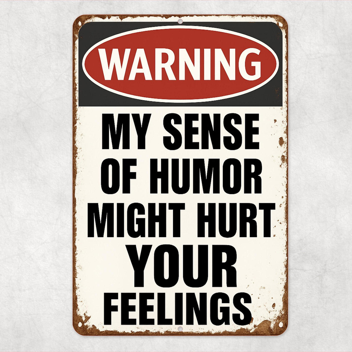 Funny Warning Metal Sign, Sense of Humor Sign, Distresses Warning Sign, Rustic Font 8x12 Aluminum Road Sign, UV Resistant Outdoor Sign 12x18