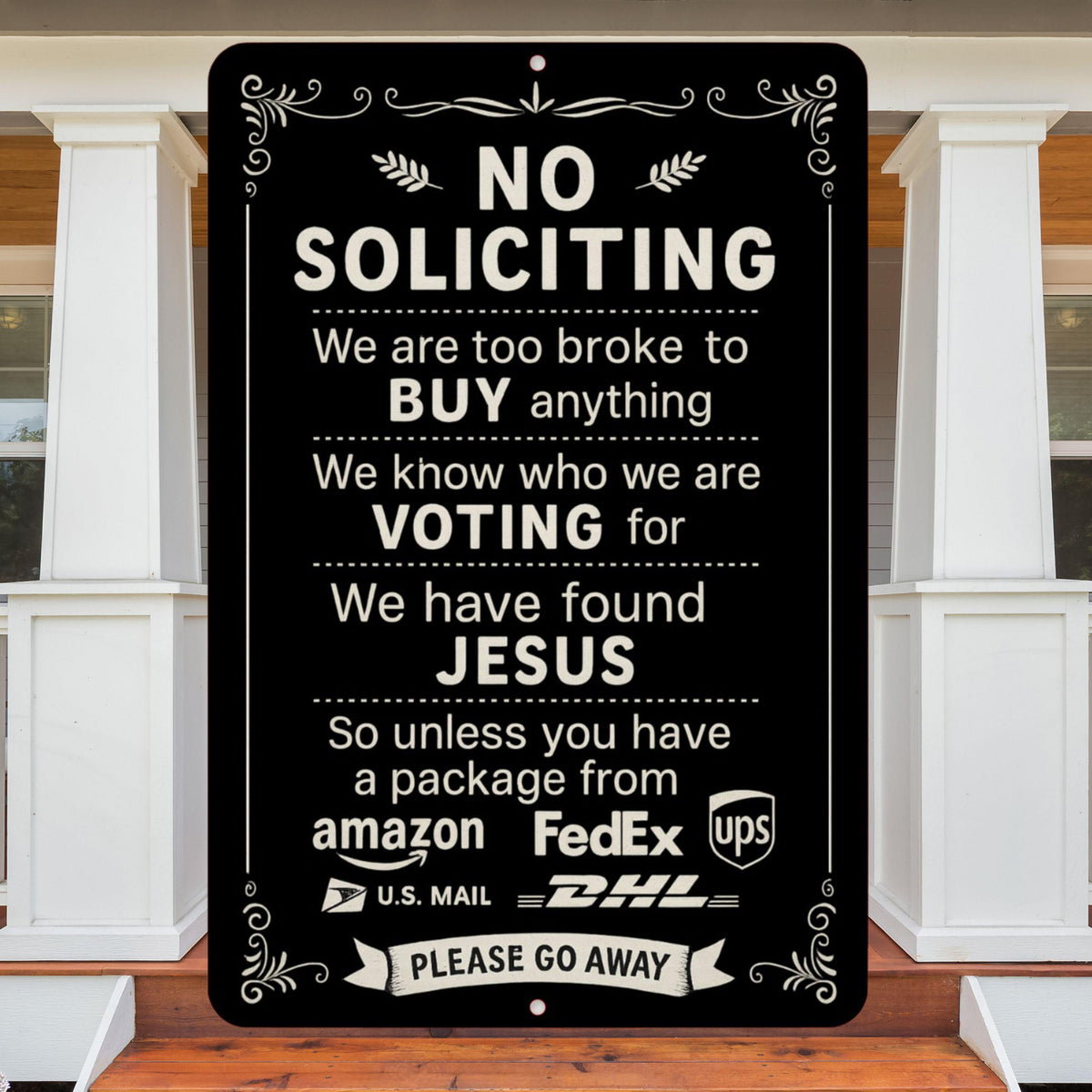 Funny No Soliciting Sign, Front Porch Sign, Go Away Sign, 8x12 Aluminum Sign, UV Resistant Outdoor Sign, Yard Sign