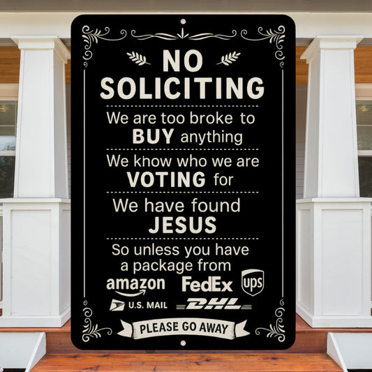Funny No Soliciting Sign, Front Porch Sign, Go Away Sign, 8x12 Aluminum Sign, UV Resistant Outdoor Sign, Yard Sign