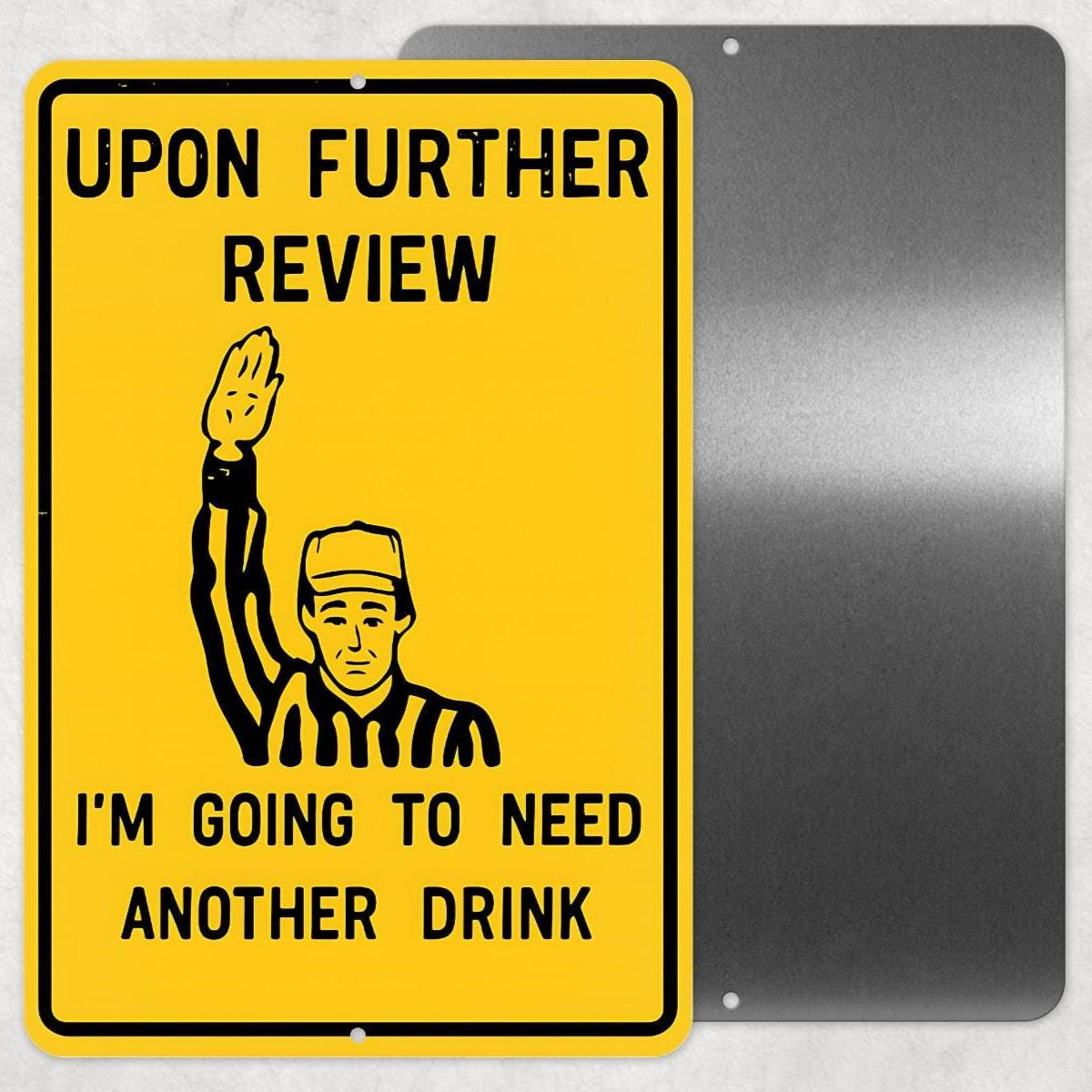 Funny Referee Bar Sign – “Upon Further Review, I’m Going to Need Another Drink” 8x12 Metal Wall Decor for Home Bar or Man Cave, Dad Gift