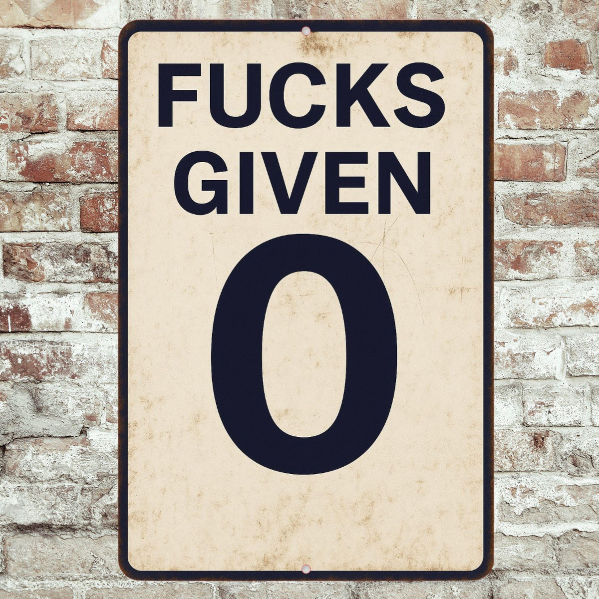 Rustic FUCKS Given 0 Metal Sign, Funny Sarcastic Sign, Vintage Style Sign, 8x12 Aluminum Decorative Sign, UV Resistant Outdoor Sign