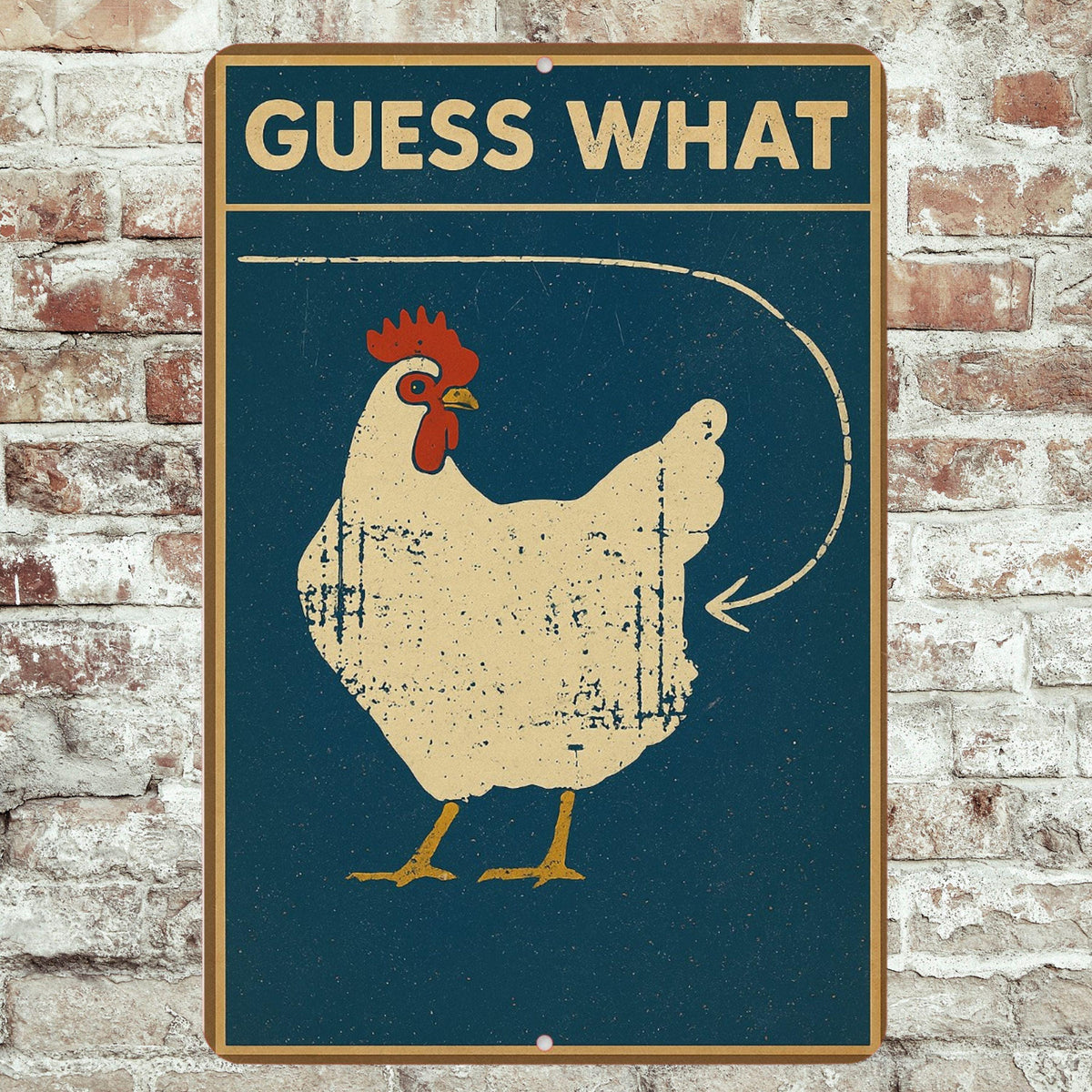 Guess What Chicken Butt Sign, Funny Chicken Sign, Distressed Style Sign, 8x12 Aluminum Sign, UV Resistant Outdoor Sign, Homestead Sign