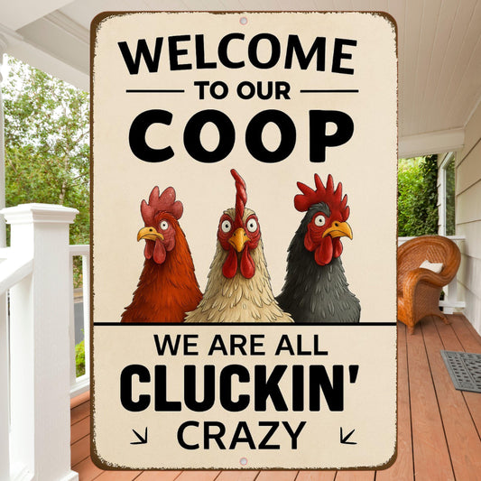 Welcome To Our Coop Sign, Funny Chicken Sign, Distressed Style Sign, 8x12 Aluminum Sign, UV Resistant Outdoor Sign, Door Sign