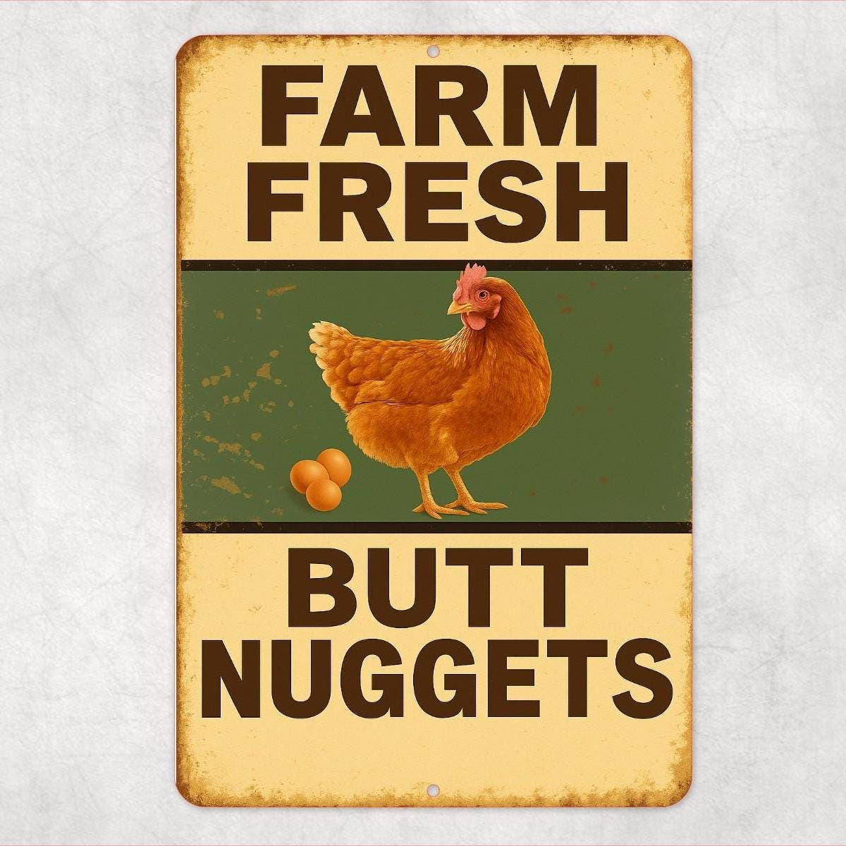 Farm Fresh Butt Nuggets Sign, Funny Chicken Sign, Distressed Style Sign, 8x12 Aluminum Sign, UV Resistant Outdoor Sign, Door Sign