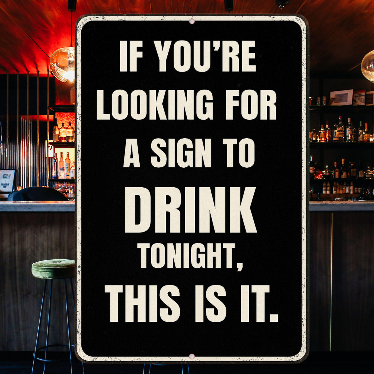 Funny Drinking Sign, Man Cave Sign, Funny Bar Sign, 8x12 Aluminum Sign, UV Resistant Outdoor Sign, If you're looking for a sign to drink