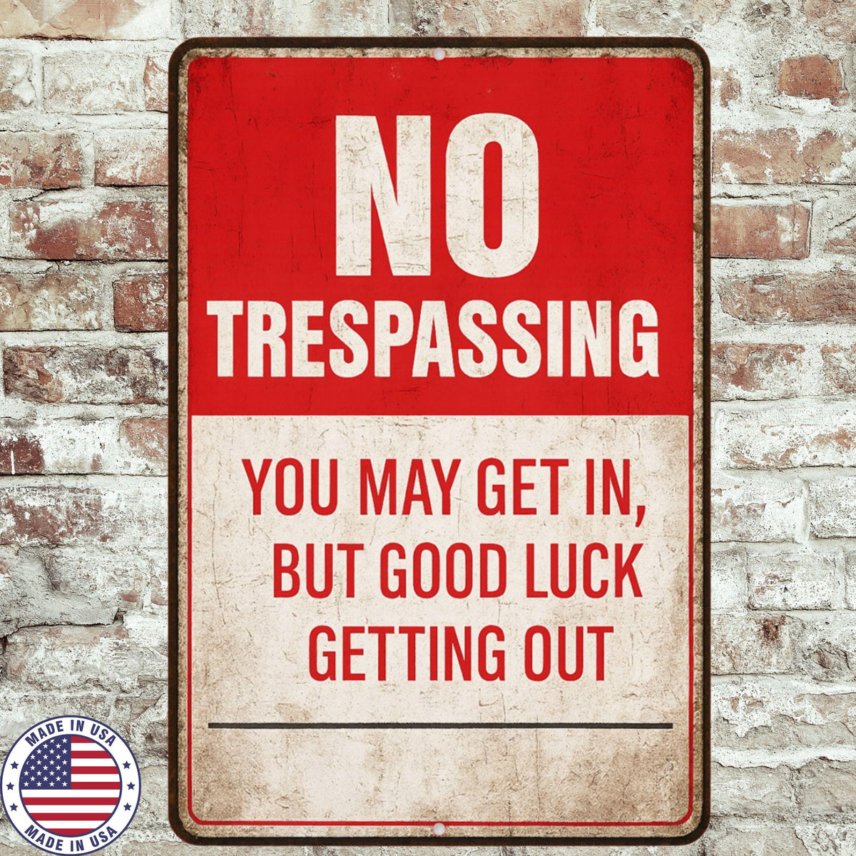 No Trespassing Funny Sign – 8x12 Metal Warning Sign for Property – Good Luck Getting Out Rustic Outdoor Decor, Cabin Decor, Yard Sign