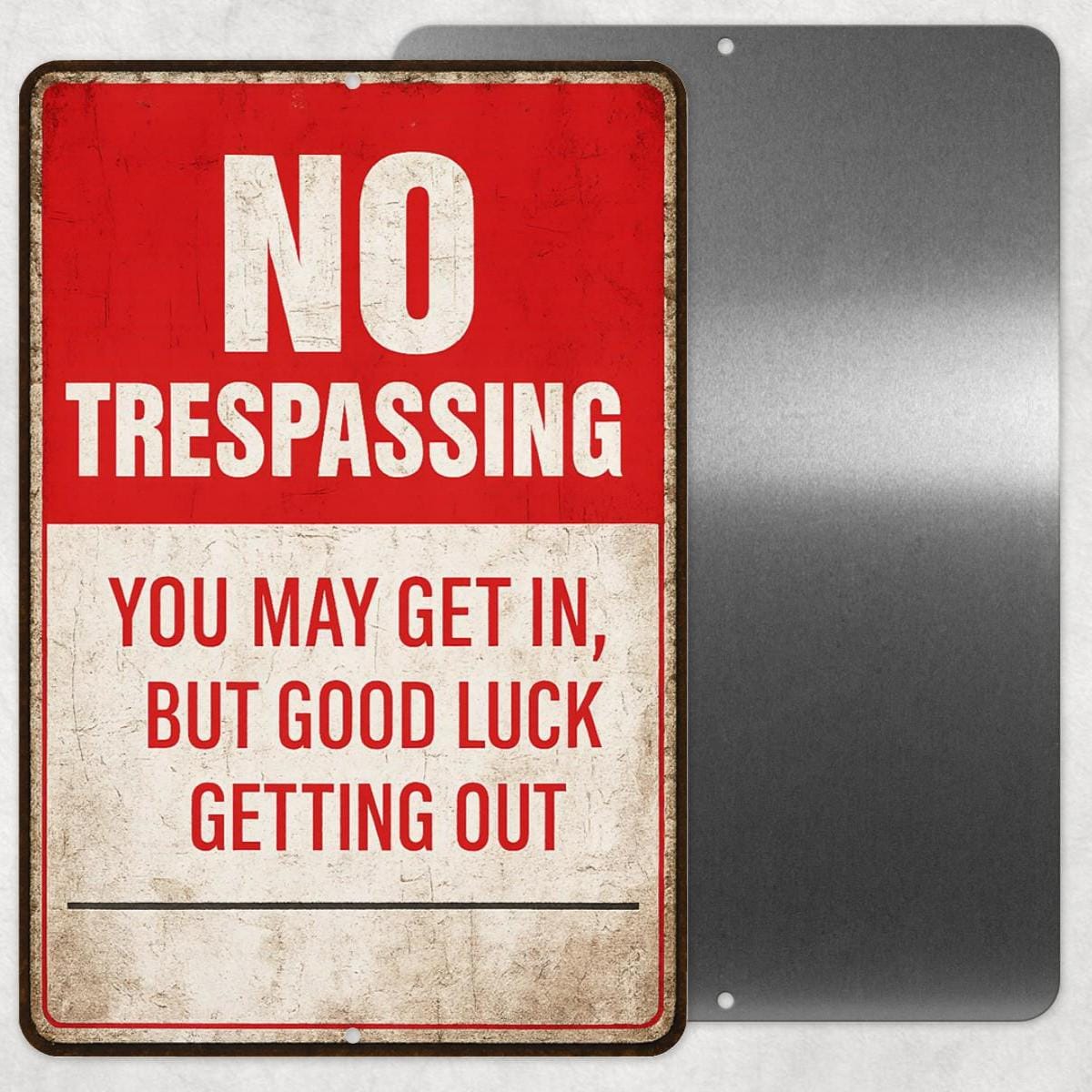 No Trespassing Funny Sign – 8x12 Metal Warning Sign for Property – Good Luck Getting Out Rustic Outdoor Decor, Cabin Decor, Yard Sign