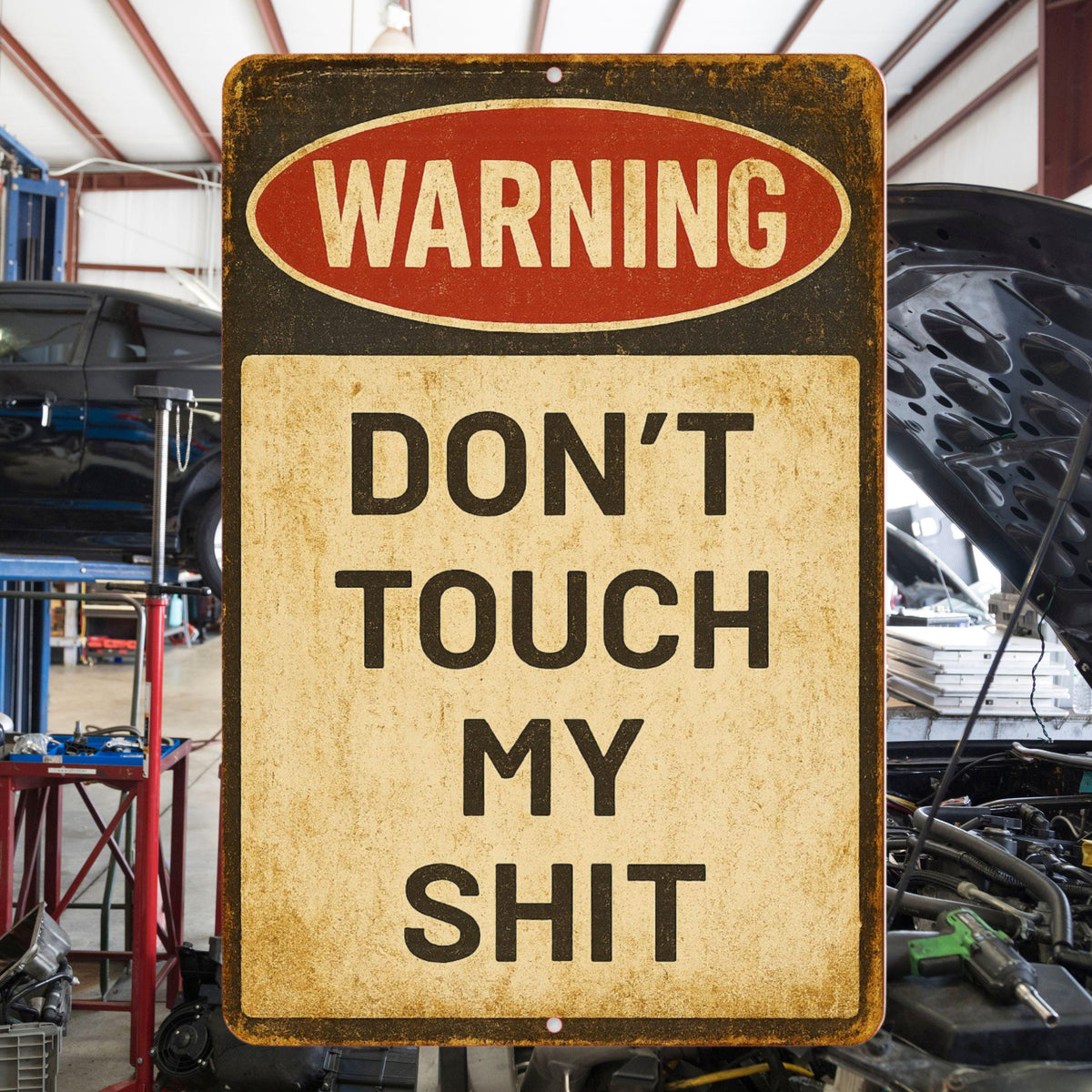 Funny Warning Sign – 8x12 “Don’t Touch My Shit” Metal Wall Sign, Sarcastic Garage, Shop, or Man Cave Decor, Dad Gift