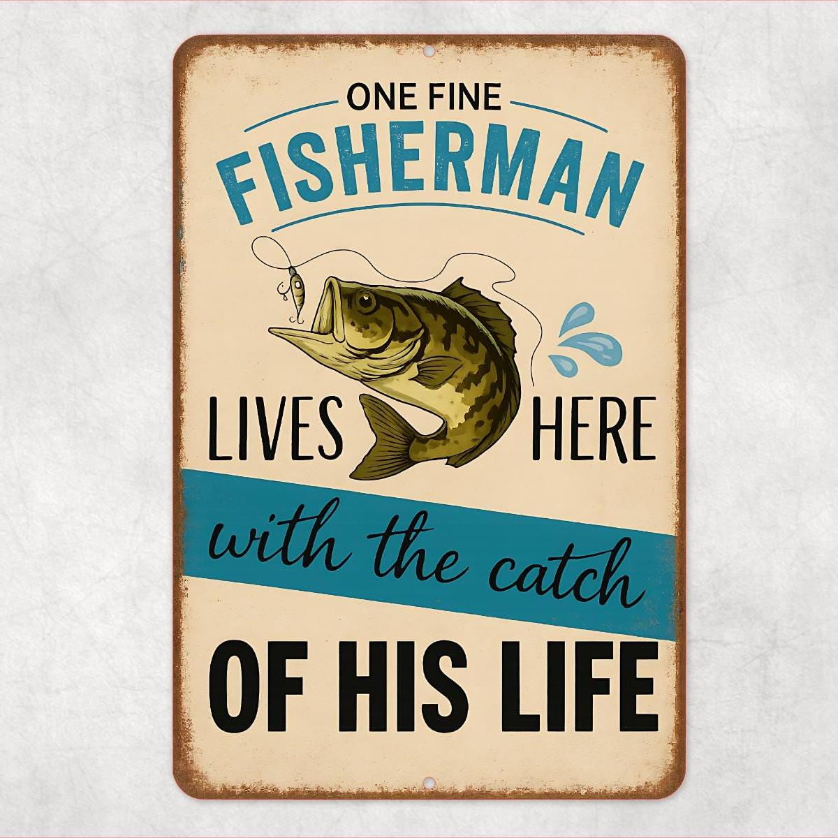 Funny Fisherman Sign – “One Fine Fisherman Lives Here” 8x12 Vintage Metal Sign for Lake House, Cabin or Fishing Gift