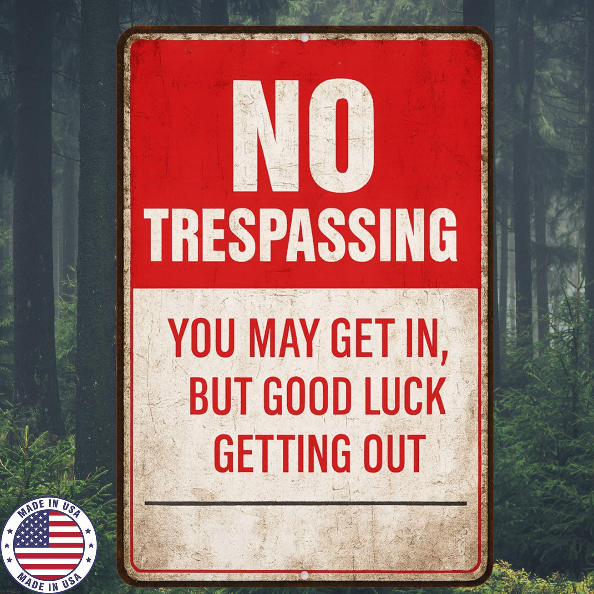 No Trespassing Funny Sign – 8x12 Metal Warning Sign for Property – Good Luck Getting Out Rustic Outdoor Decor, Cabin Decor, Yard Sign