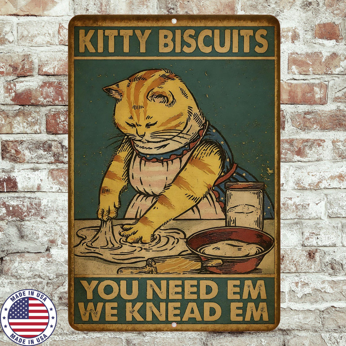 Kitty Biscuits Sign – Funny Cat Kitchen Wall Decor, 8x12 UV Resistant Vintage Metal Sign, You Need ’Em We Knead ’Em Gift