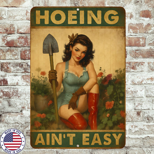 Hoeing Ain’t Easy Pin-Up Girl Sign – 8x12 UV Resistant Aluminum Metal Wall Decor – Funny Retro Gardening Sign