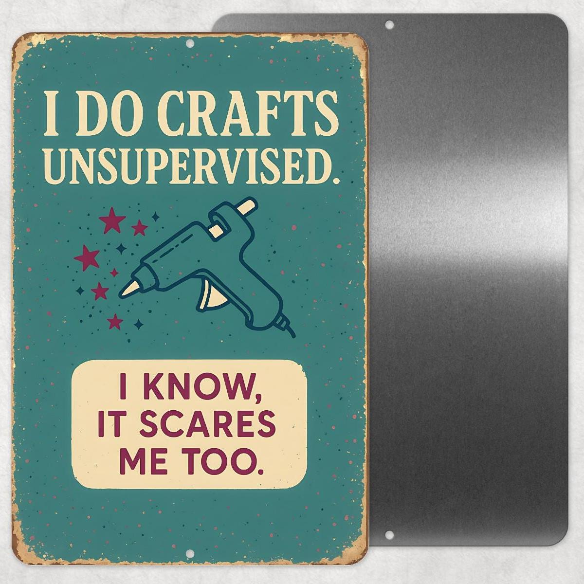 Funny Craft Room Sign – 8x12 UV Resistant Sublimated Metal Wall Decor – “I Do Crafts Unsupervised” Gift for Crafters