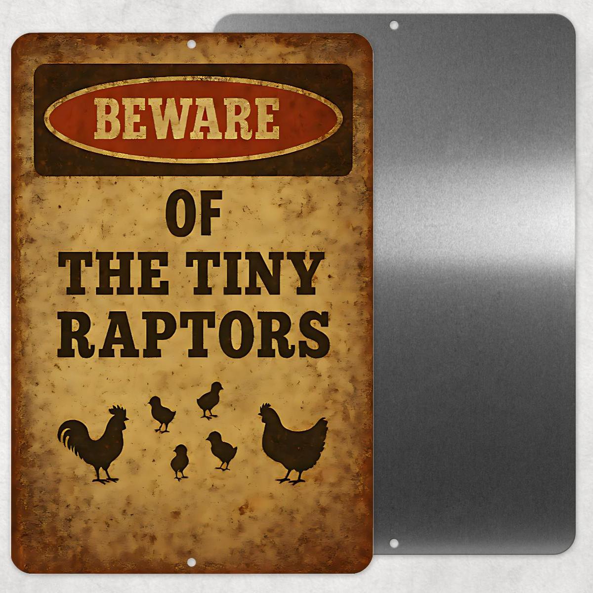 Beware of the Tiny Raptors Sign – Funny 8x12 Chicken Coop Metal Sign, UV Resistant Sublimated Farmhouse Wall Decor