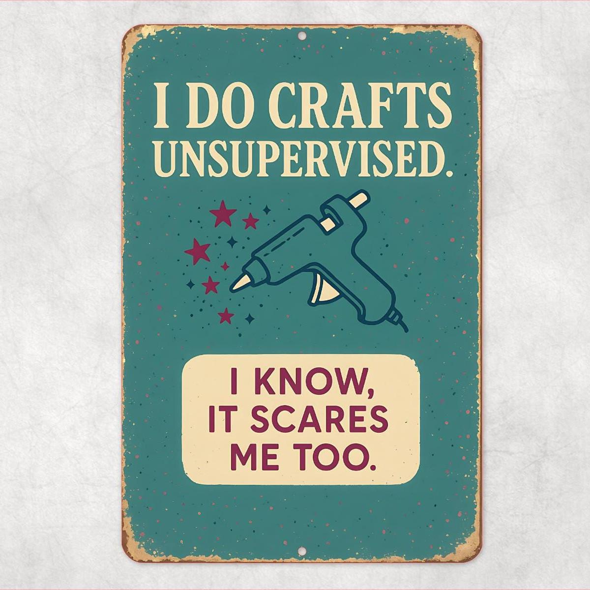 Funny Craft Room Sign – 8x12 UV Resistant Sublimated Metal Wall Decor – “I Do Crafts Unsupervised” Gift for Crafters