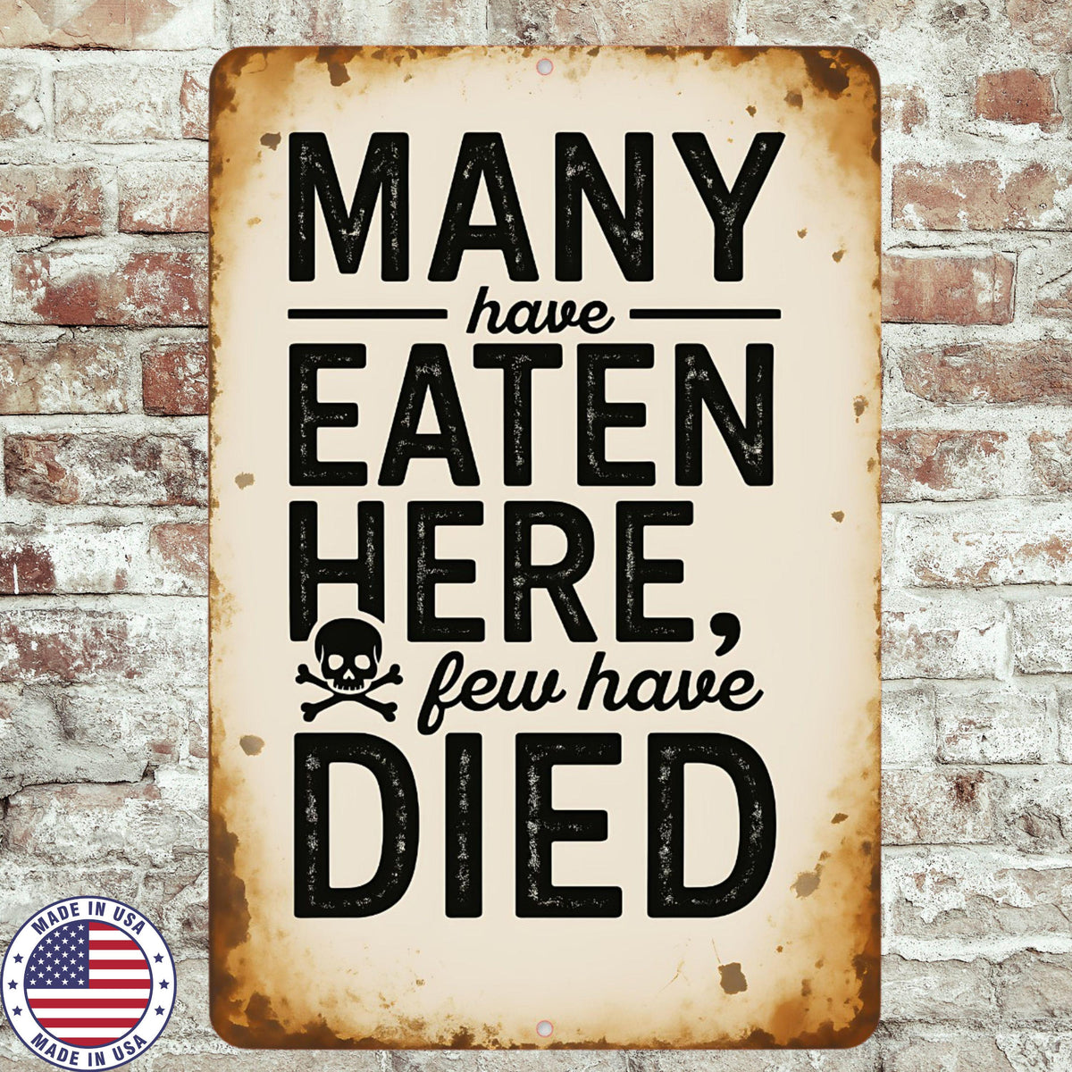Many Have Eaten Here Few Have Died Sign – Funny Kitchen Wall Art – 8x12 UV Resistant Aluminum – Rustic Cafe, Diner, Home Decor