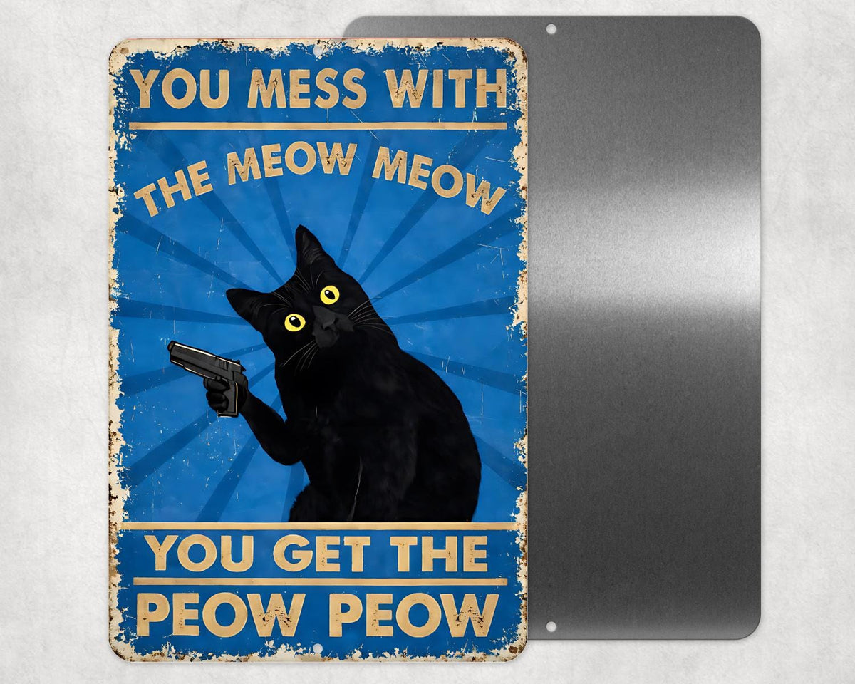 Funny Cat Metal Sign | Meow Meow Peow Peow Sign | 8x12 Aluminum Cat Humor Wall Art | She Shed Garage Decor