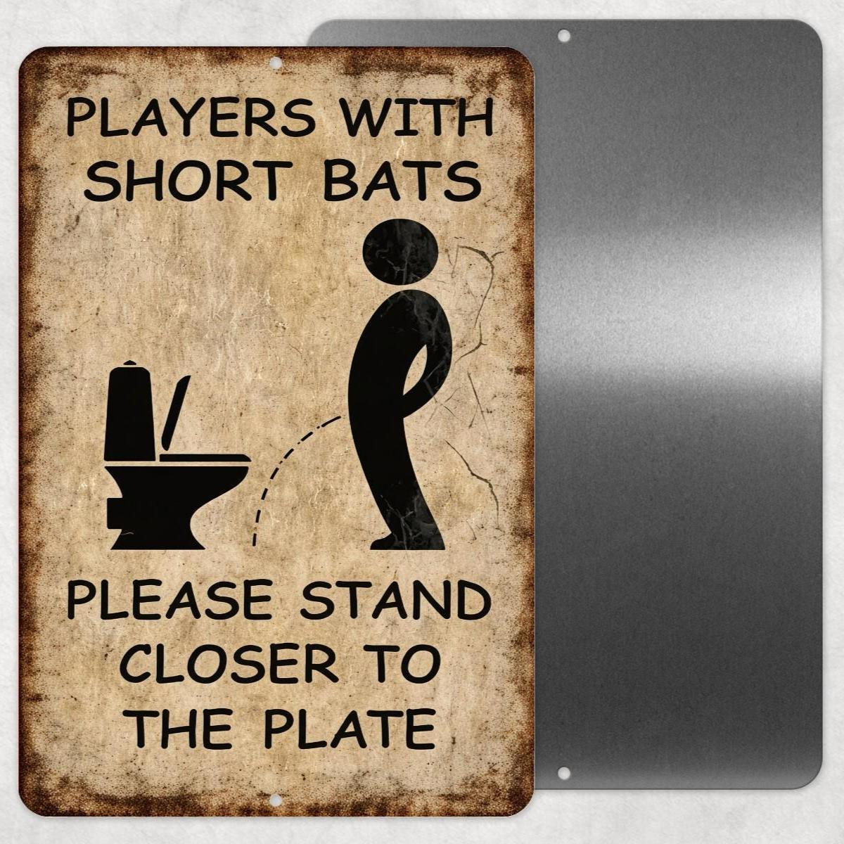 Funny Bathroom Sign Short Bats, Gag Gift Bathroom Decor, Funny Toilet Sign, Man Cave Bathroom Sign, Restroom Humor Metal Sign 8x12 12x18