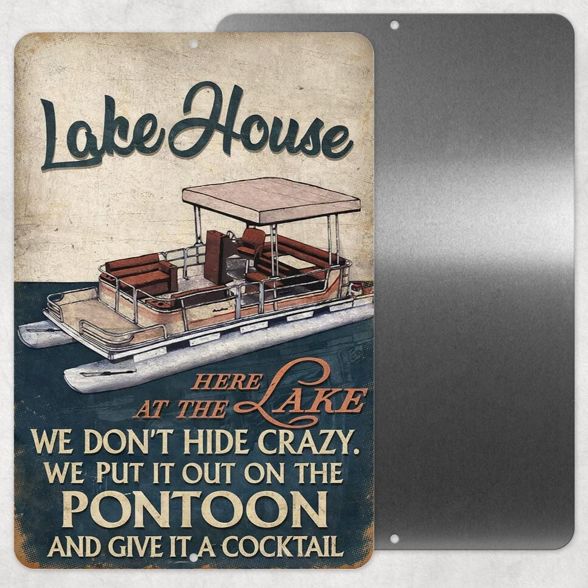 Lake House Pontoon Sign Funny, We Don’t Hide Crazy Sign, Lake Humor Decor, Pontoon Boat Sign, Cabin Wall Art, Metal Sign 8x12 12x18