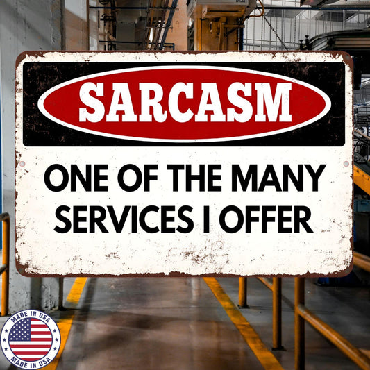 Sarcasm Sign Funny Office Decor, Coworker Gift Idea, Funny Work Sign, Office Wall Art Humor, Desk Decor, Metal Funny Sign 8x12 12x18