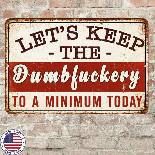 Funny Sarcastic Sign Adult Humor Decor, Offensive Quote Sign, Man Cave Bar Sign, Rustic Metal Wall Art, Gag Gift, 8x12 12x18 Dumbfuckery