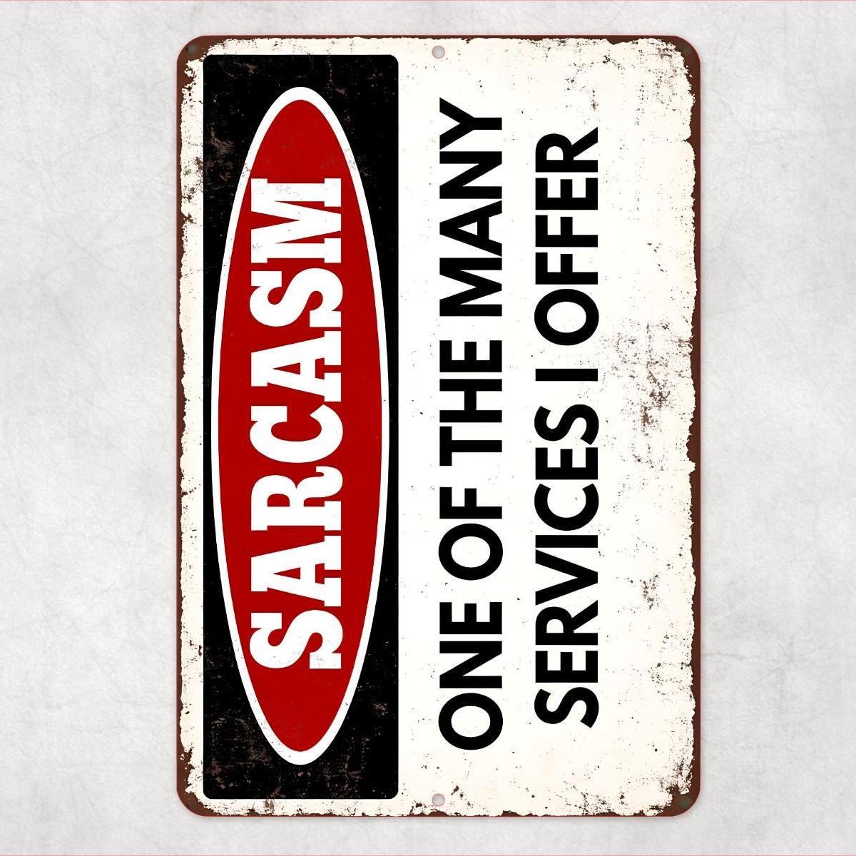 Sarcasm Sign Funny Office Decor, Coworker Gift Idea, Funny Work Sign, Office Wall Art Humor, Desk Decor, Metal Funny Sign 8x12 12x18