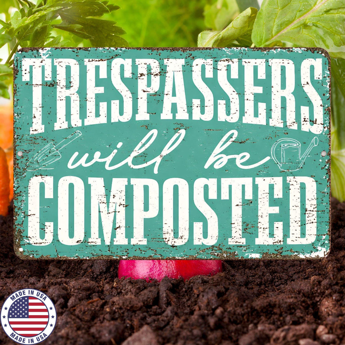 Funny Garden Sign Trespassers Will Be Composted, Gardening Humor Sign, Yard Warning Sign, Funny Outdoor Decor, Metal Garden Sign 8x12 12x18