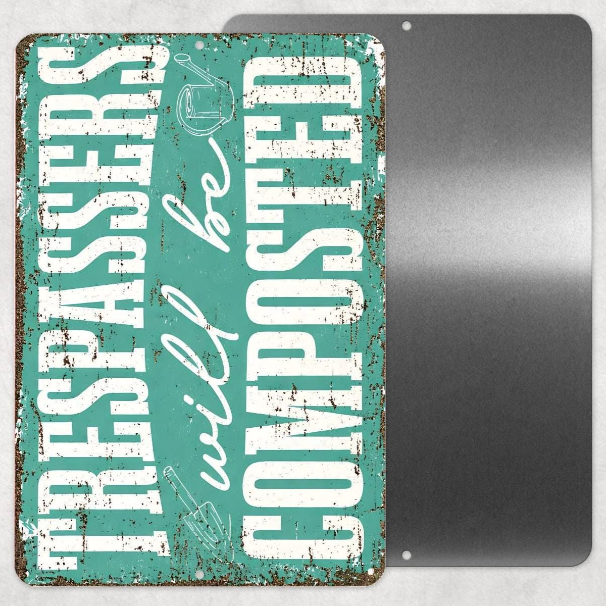 Funny Garden Sign Trespassers Will Be Composted, Gardening Humor Sign, Yard Warning Sign, Funny Outdoor Decor, Metal Garden Sign 8x12 12x18