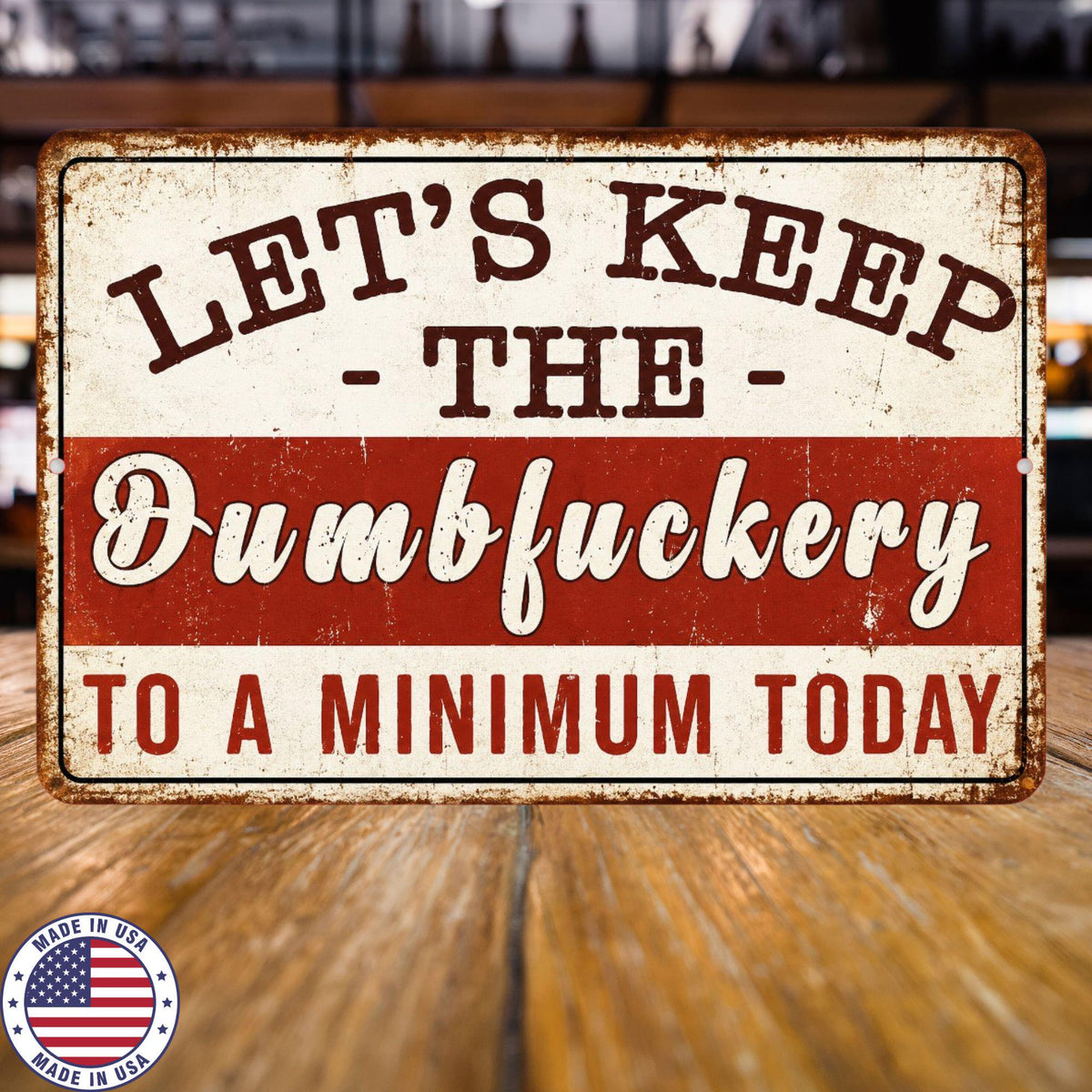 Funny Sarcastic Sign Adult Humor Decor, Offensive Quote Sign, Man Cave Bar Sign, Rustic Metal Wall Art, Gag Gift, 8x12 12x18 Dumbfuckery