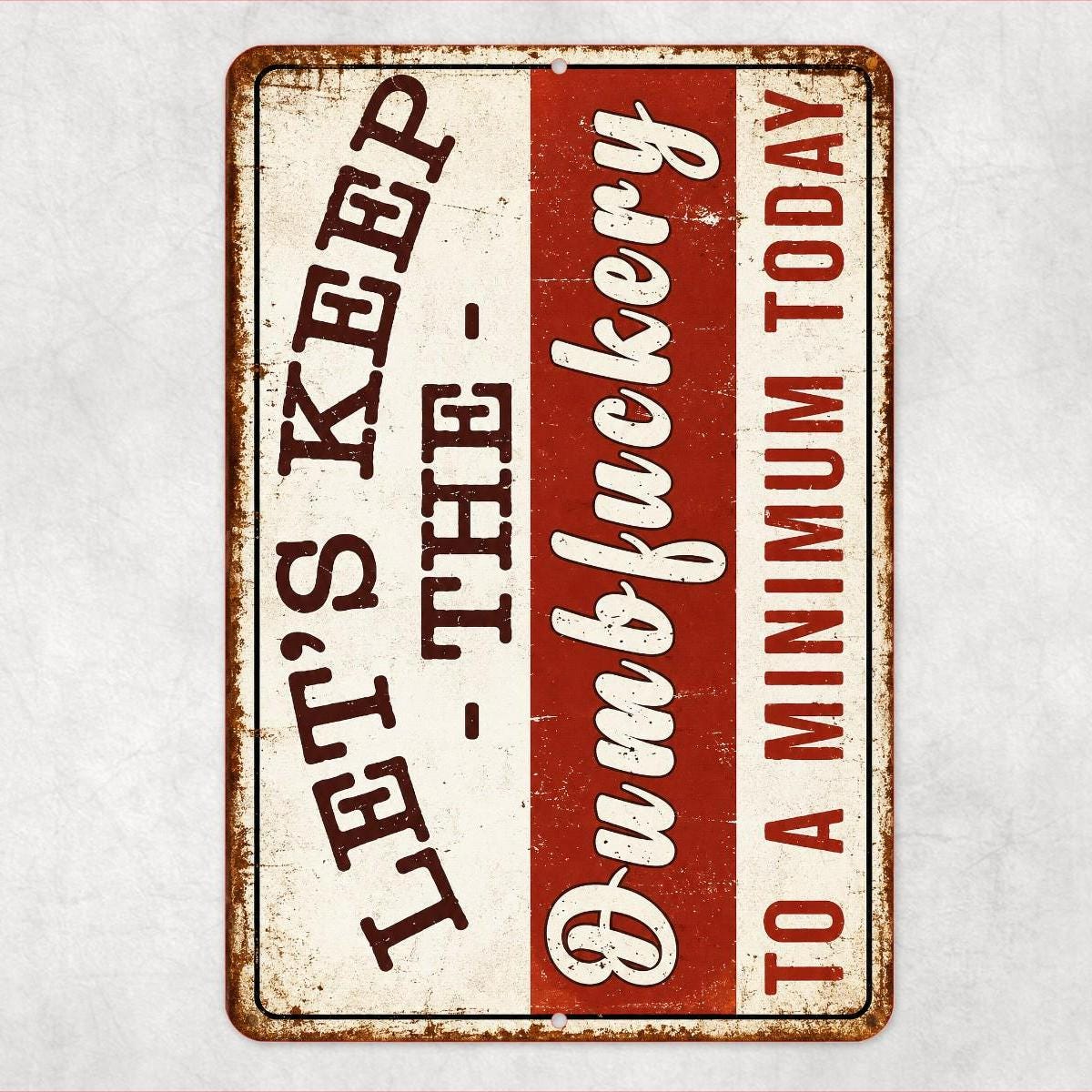 Funny Sarcastic Sign Adult Humor Decor, Offensive Quote Sign, Man Cave Bar Sign, Rustic Metal Wall Art, Gag Gift, 8x12 12x18 Dumbfuckery