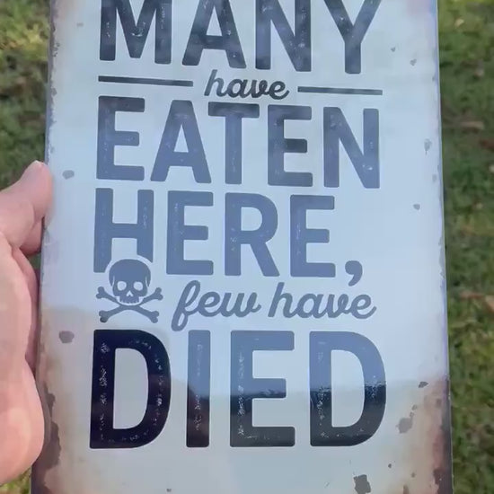 Many Have Eaten Here Few Have Died Sign – Funny Kitchen Wall Art – 8x12 UV Resistant Aluminum – Rustic Cafe, Diner, Home Decor