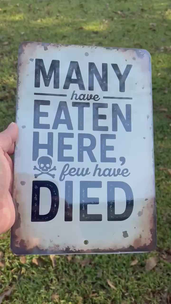Many Have Eaten Here Few Have Died Sign – Funny Kitchen Wall Art – 8x12 UV Resistant Aluminum – Rustic Cafe, Diner, Home Decor