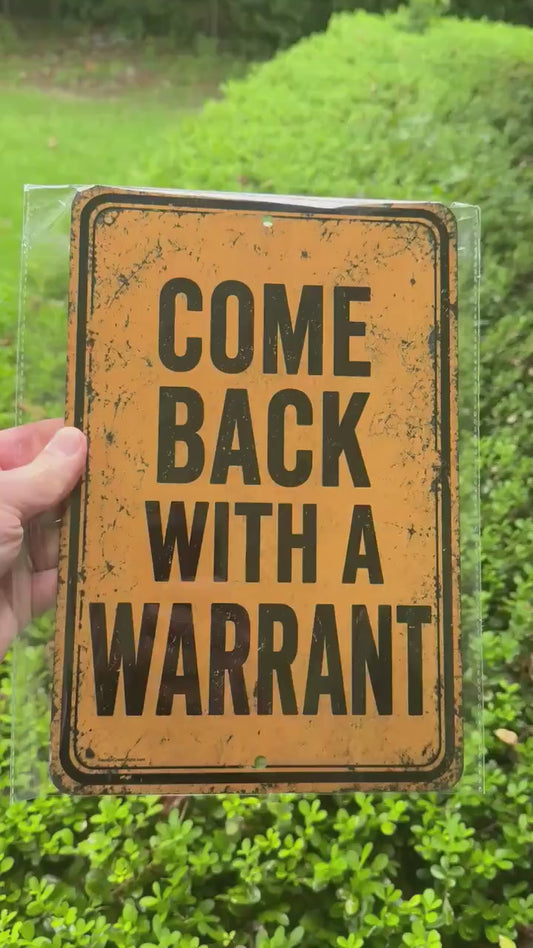 Come Back With A Warrant Sign, Funny No Trespassing Aluminum Sign, Yellow Warning Decor, Rustic Porch Garage Wall Art
