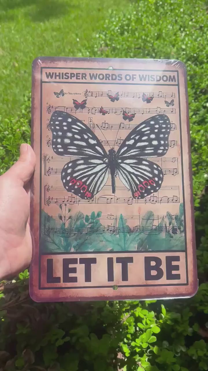 Let It Be Metal Sign - Whisper Words of Wisdom Butterfly Wall Art, 8x12 UV Resistant Sublimated Sign, Beatles Inspired Home Decor