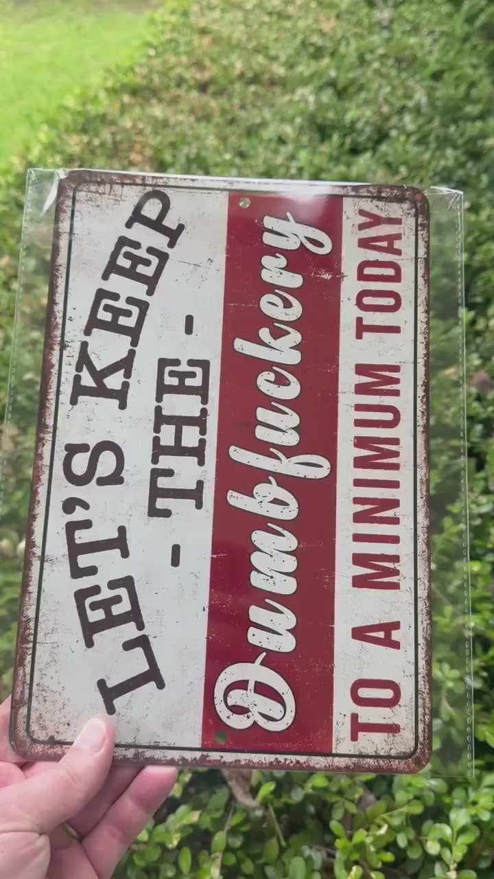 Funny Sarcastic Sign Adult Humor Decor, Offensive Quote Sign, Man Cave Bar Sign, Rustic Metal Wall Art, Gag Gift, 8x12 12x18 Dumbfuckery