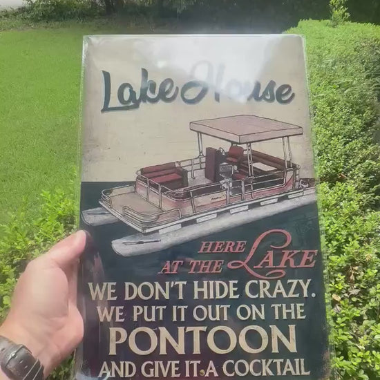 Lake House Pontoon Sign Funny, We Don’t Hide Crazy Sign, Lake Humor Decor, Pontoon Boat Sign, Cabin Wall Art, Metal Sign 8x12 12x18