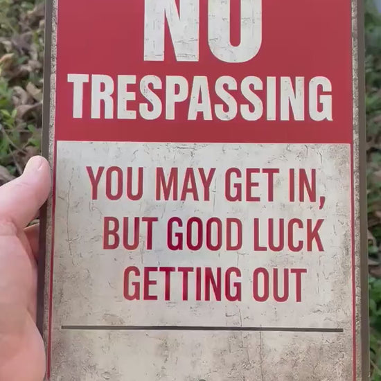 No Trespassing Funny Sign – 8x12 Metal Warning Sign for Property – Good Luck Getting Out Rustic Outdoor Decor, Cabin Decor, Yard Sign