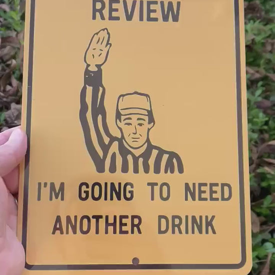 Funny Referee Bar Sign – “Upon Further Review, I’m Going to Need Another Drink” 8x12 Metal Wall Decor for Home Bar or Man Cave, Dad Gift