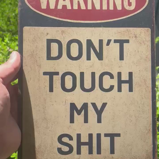 Funny Warning Sign – 8x12 “Don’t Touch My Shit” Metal Wall Sign, Sarcastic Garage, Shop, or Man Cave Decor, Dad Gift