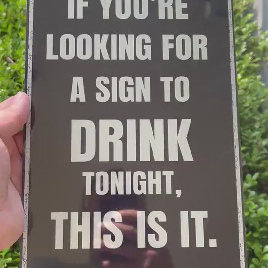 Funny Drinking Sign, Man Cave Sign, Funny Bar Sign, 8x12 Aluminum Sign, UV Resistant Outdoor Sign, If you're looking for a sign to drink